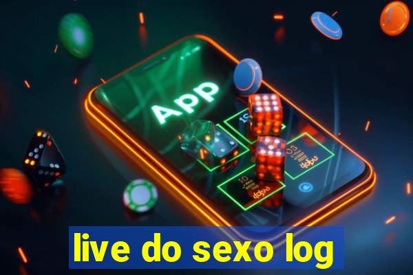 live do sexo log